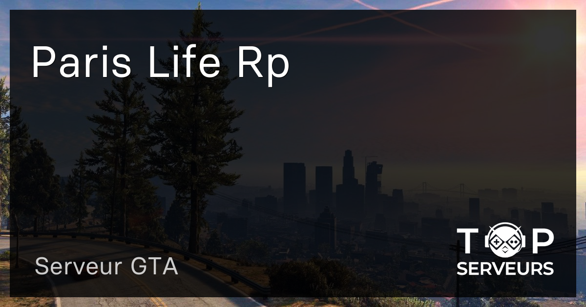 Paris Life Rp Serveur Gta