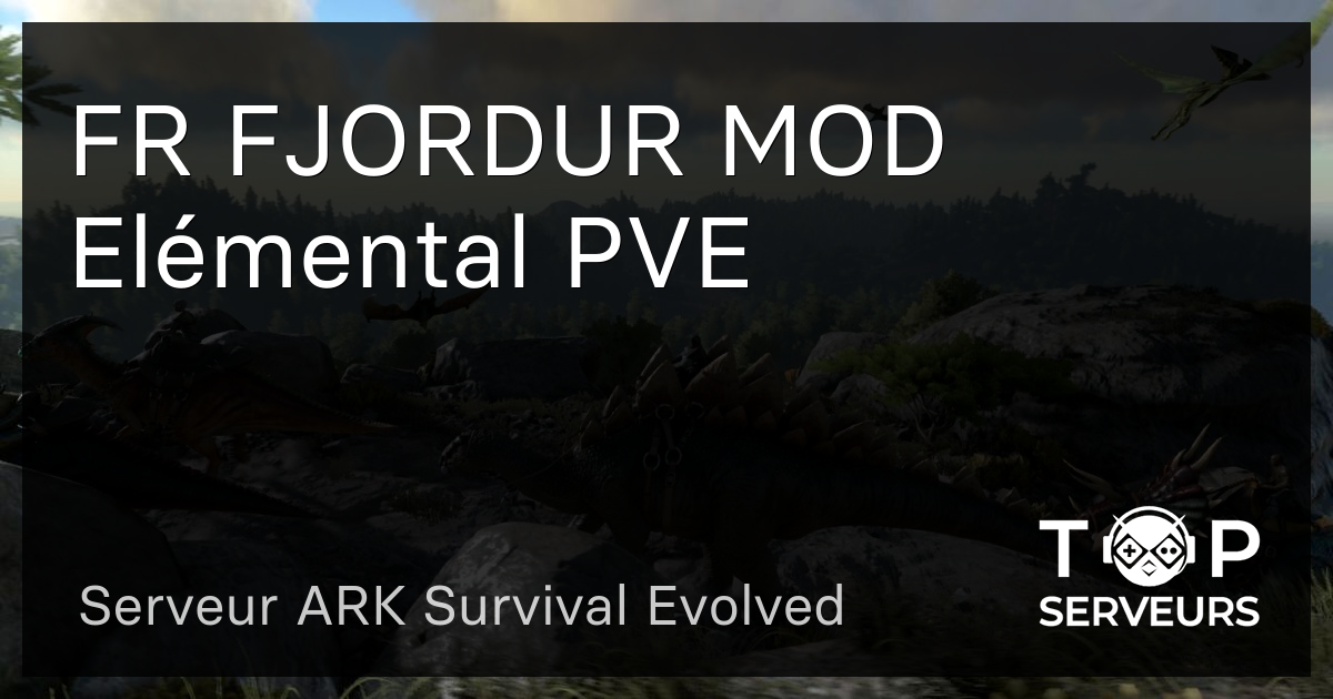 Fr Fjordur Mod El Mental Pve Serveur Ark Survival Evolved