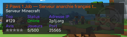 2 Paws 1 Job — Serveur anarchie français type 2b2t (1.21.11)