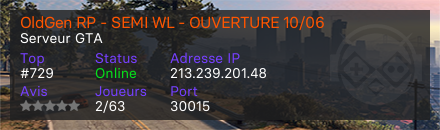 OldGen RP - SEMI WL - OUVERTURE 10/06