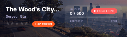 The Wood's City RP - Serveur GTA
