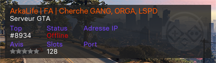 ArkaLife | FA | Cherche GANG, ORGA, LSPD - Serveur GTA