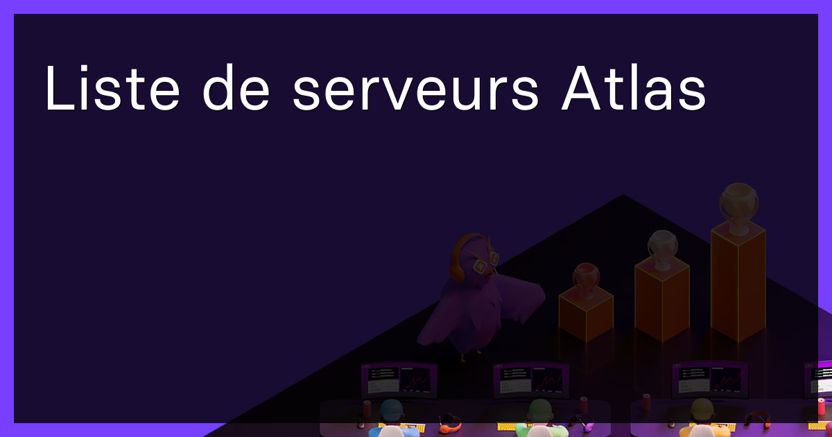 Liste de serveurs Atlas