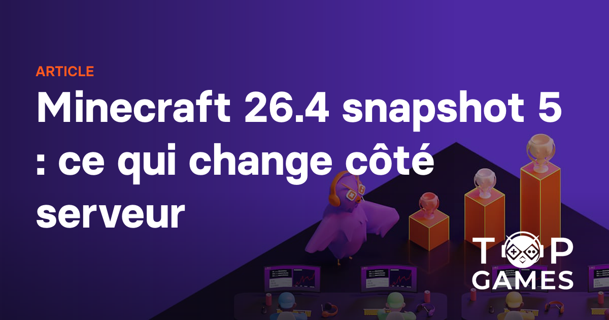 Minecraft 26.4 snapshot 5 : ce qui change côté serveur