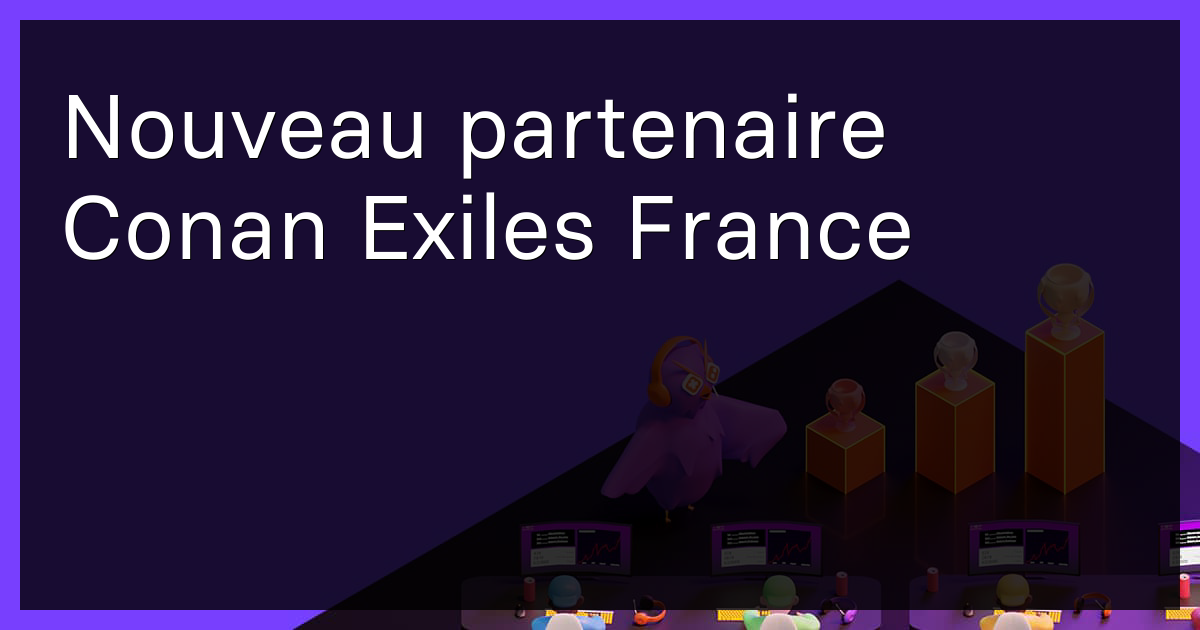 Nouveau partenaire Conan Exiles France