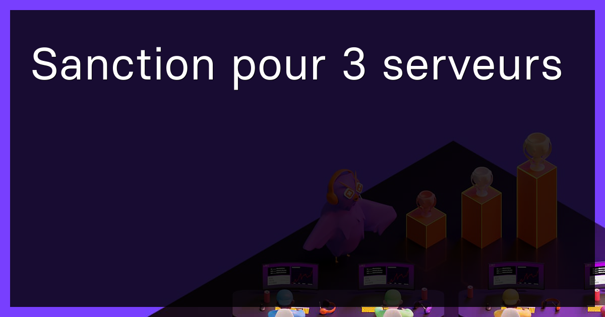 Sanction pour 3 serveurs