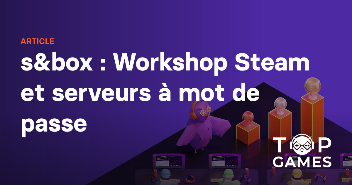 s&box : Workshop Steam et serveurs à mot de passe