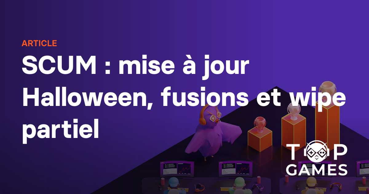 SCUM : mise à jour Halloween, fusions et wipe partiel