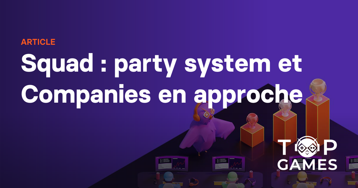 Squad : party system et Companies en approche