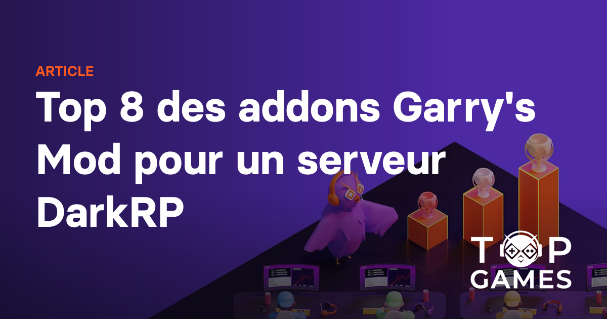 Top 8 des addons Garry's Mod pour un serveur DarkRP