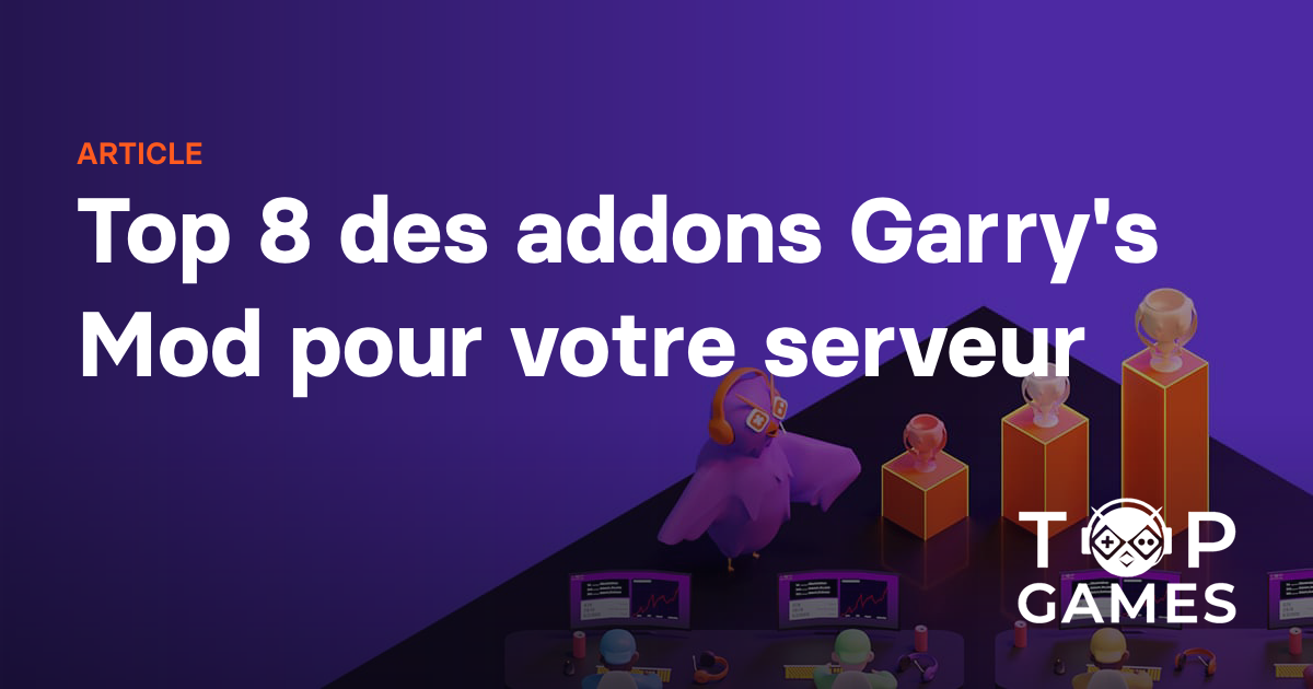 Top 8 des addons Garry's Mod pour votre serveur