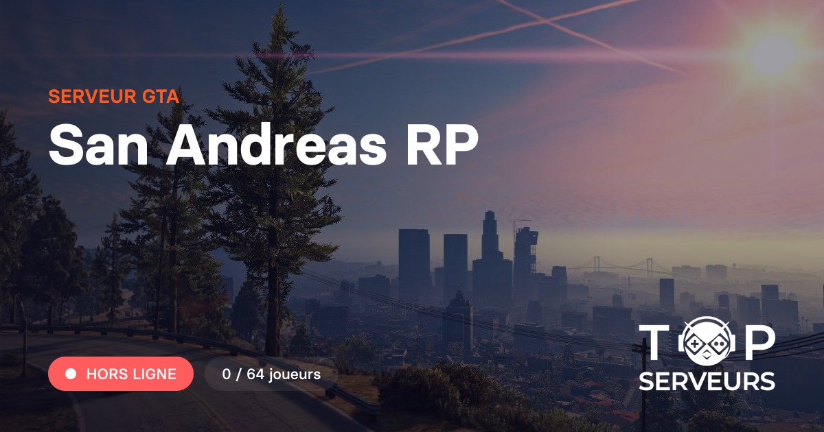San Andreas RP Serveur GTA San Andreas Rp 