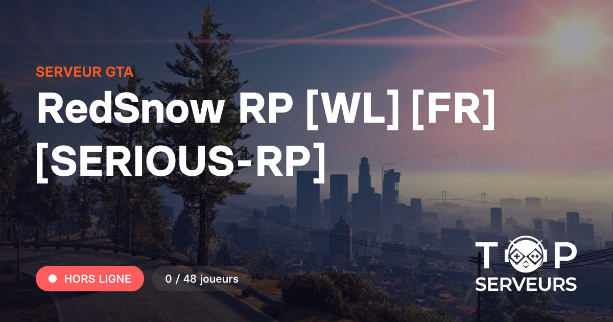 RedSnow RP [WL] [FR] [SERIOUS-RP] - Serveur GTA