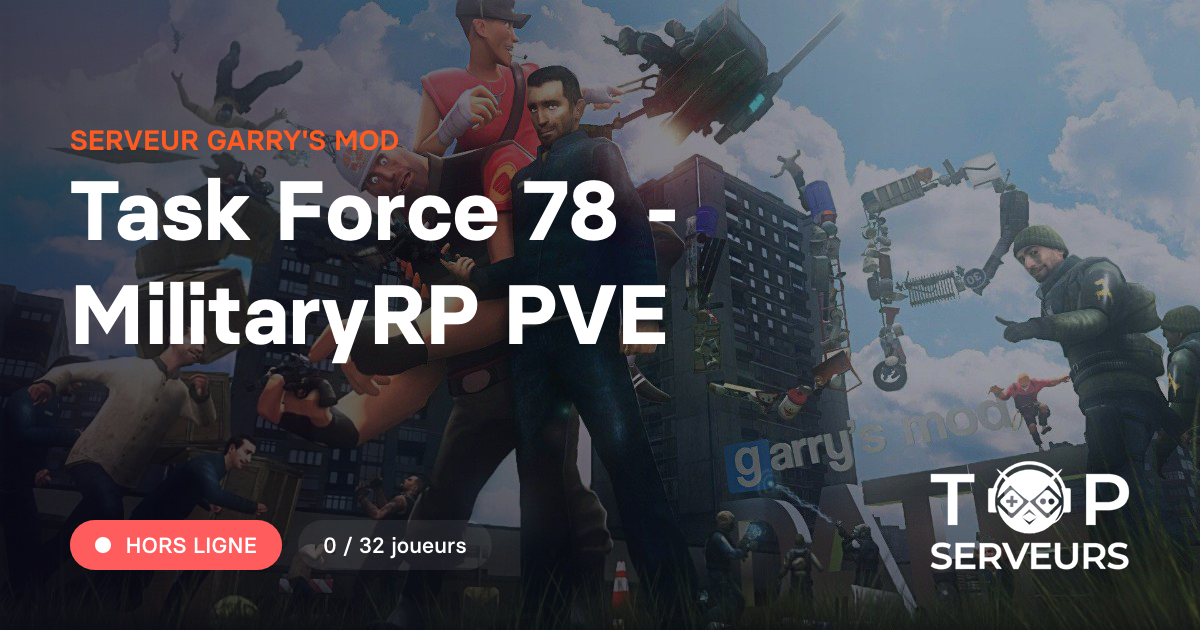 Task Force 78 - MilitaryRP PVE - Serveur Garry's mod