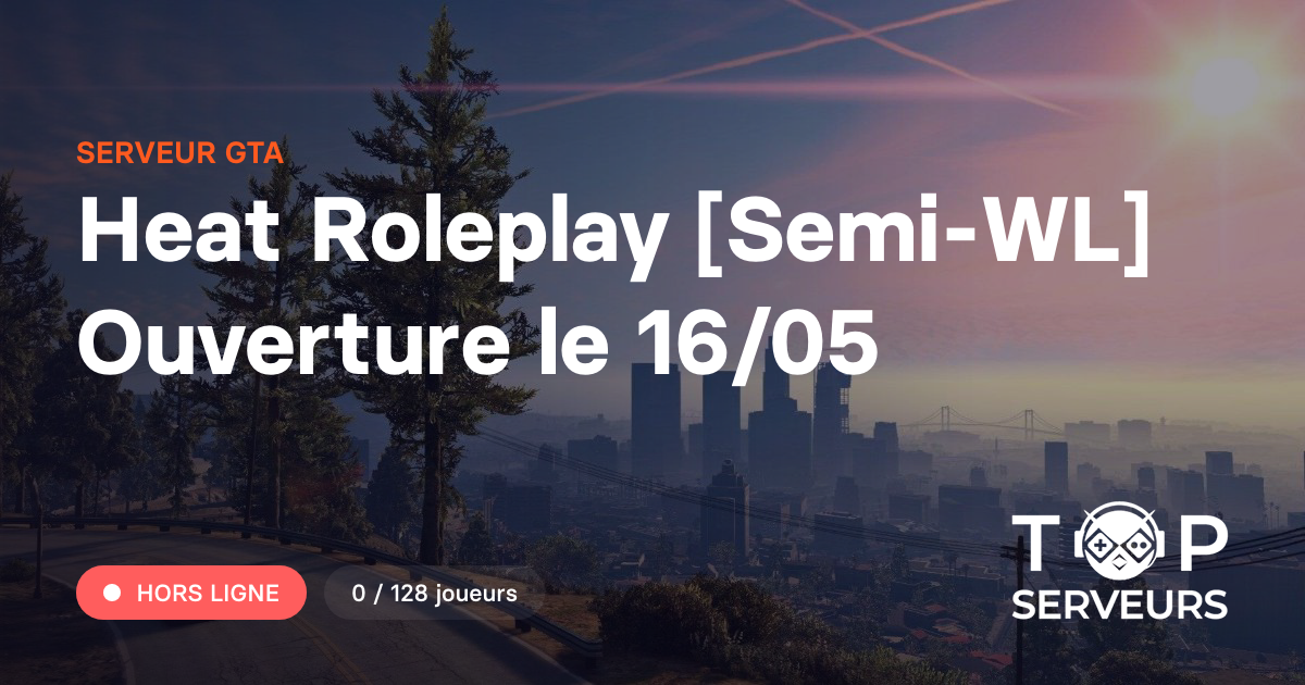 Heat Roleplay [Semi-WL] Ouverture le 16/05 - Serveur GTA