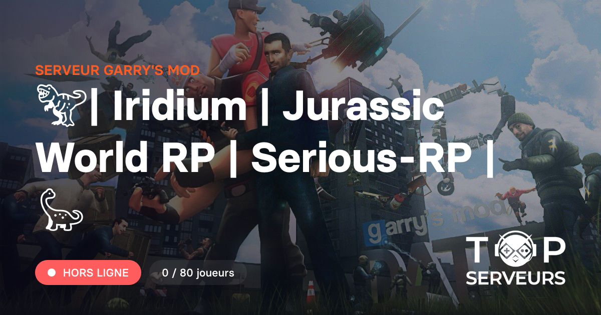 🦖| Iridium | Jurassic World RP | Serious-RP | 🦕 - Serveur Garry's mod