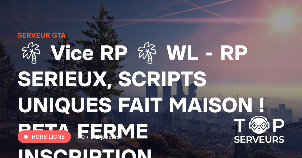 🌴 Vice RP 🌴 WL - RP SERIEUX, SCRIPTS UNIQUES FAIT MAISON ! - Serveur GTA