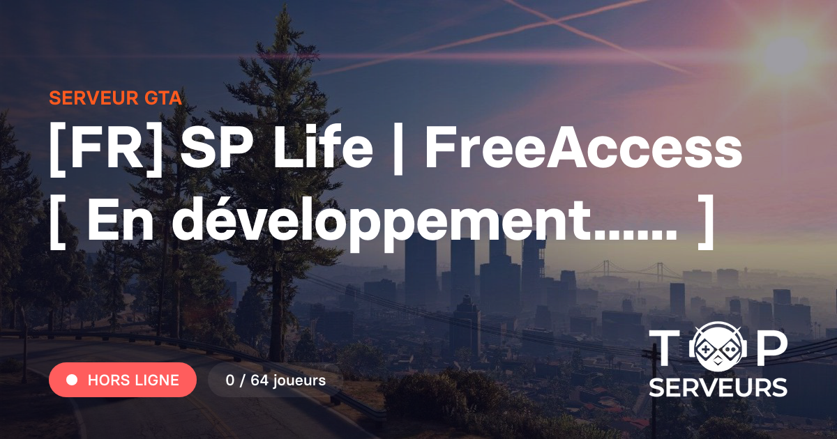 [FR] SP Life | FreeAccess [ En développement...... ] - Serveur GTA
