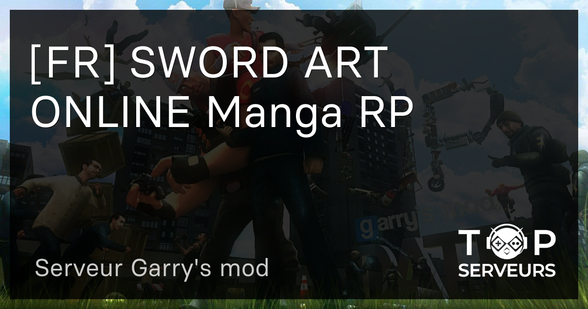 [FR] SWORD ART ONLINE Manga RP - Serveur Garry's mod