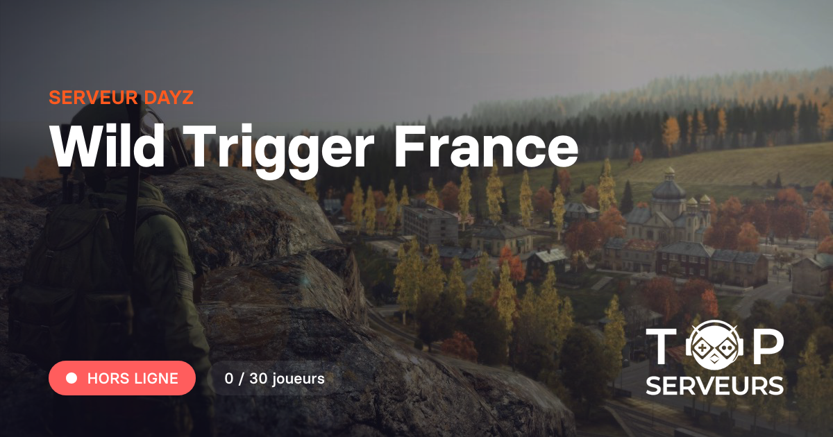 Wild Trigger France - Serveur Dayz