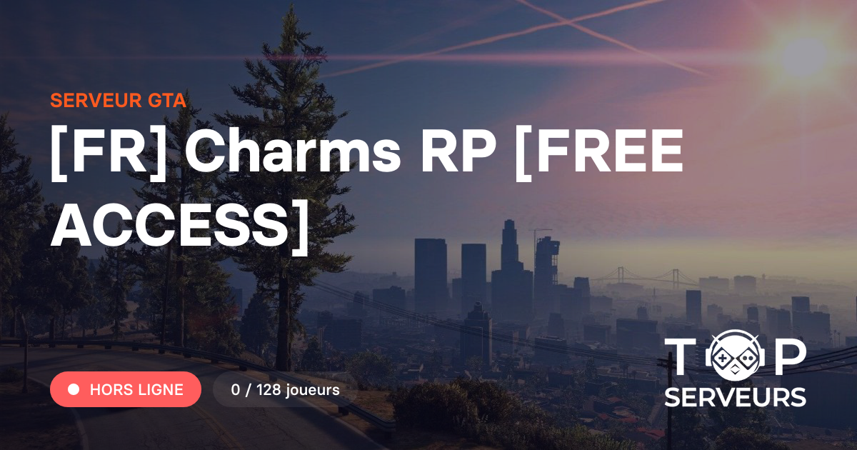 [FR] Charms RP [FREE ACCESS] - Serveur GTA