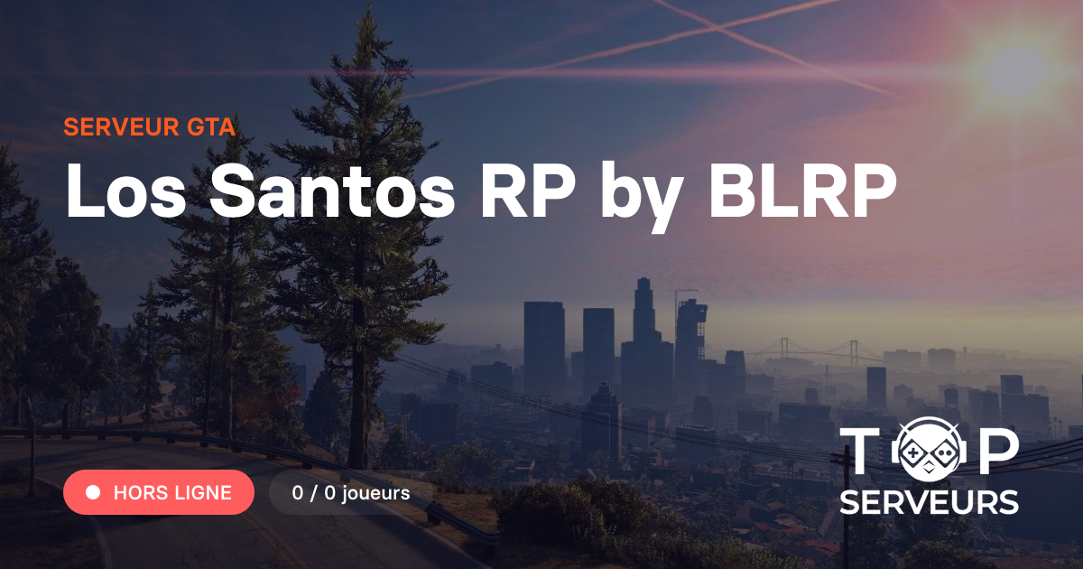 Los Santos RP by BLRP - Serveur GTA