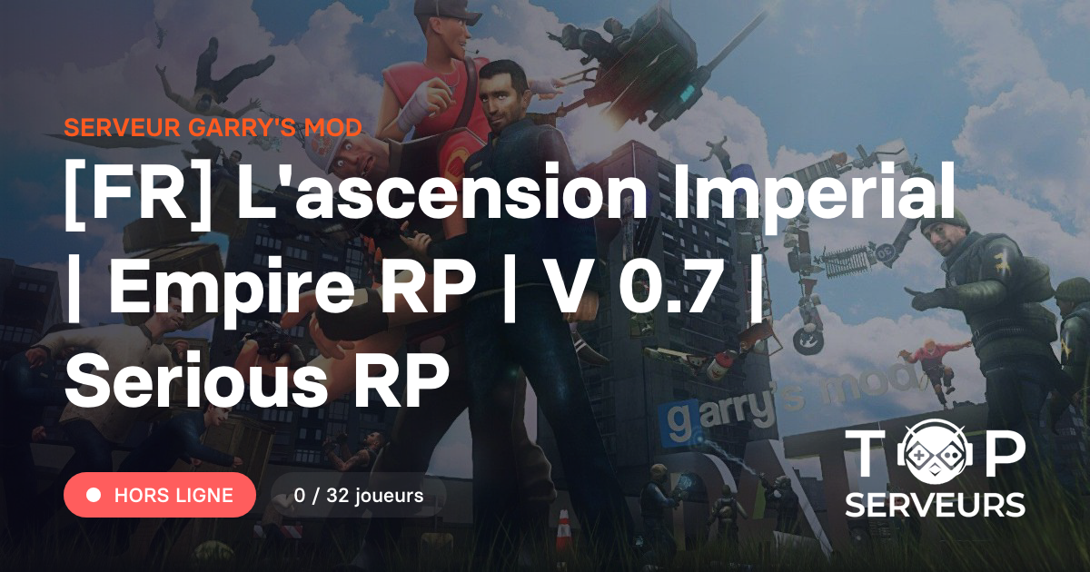 [FR] L'ascension Imperial | Empire RP | V 0.7 | Serious RP - Serveur ...