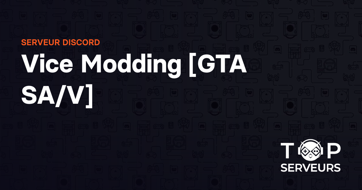 Vice Modding [GTA SA/V] - Serveur Discord