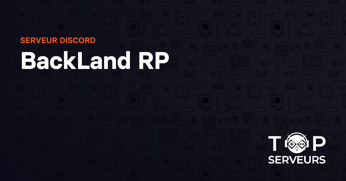 BackLand RP - Serveur Discord