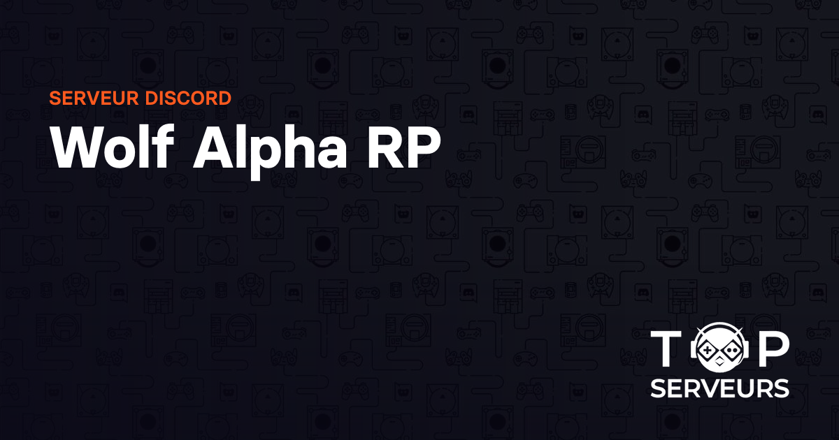 Wolf Alpha RP - Serveur Discord
