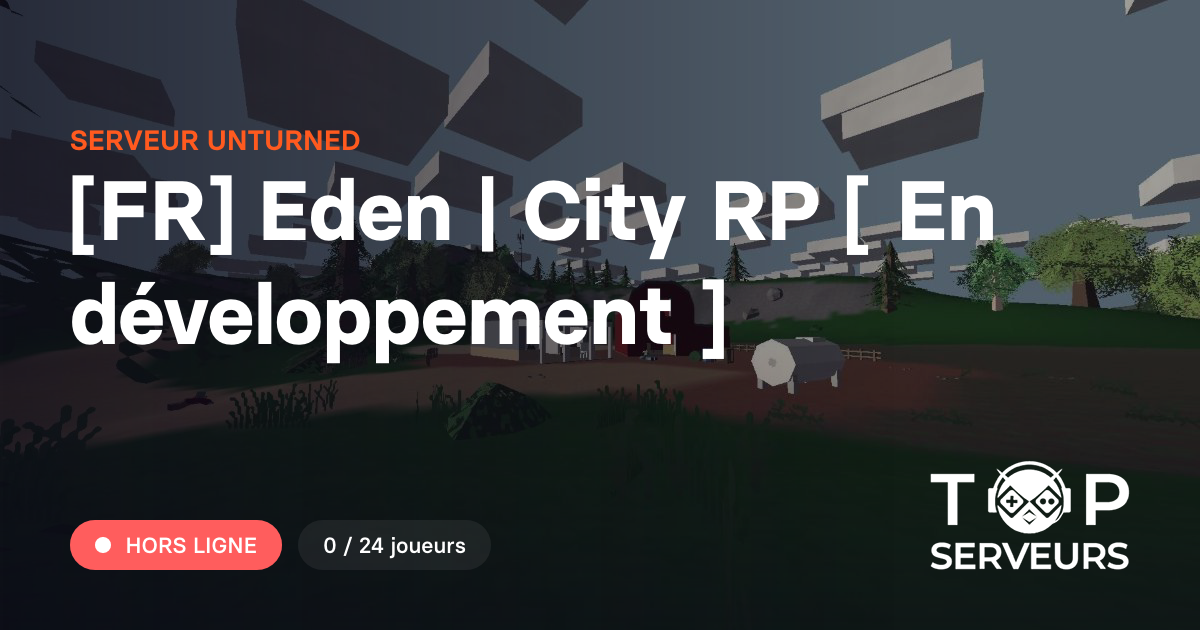 [FR] Eden | City RP [ En développement ] - Serveur Unturned