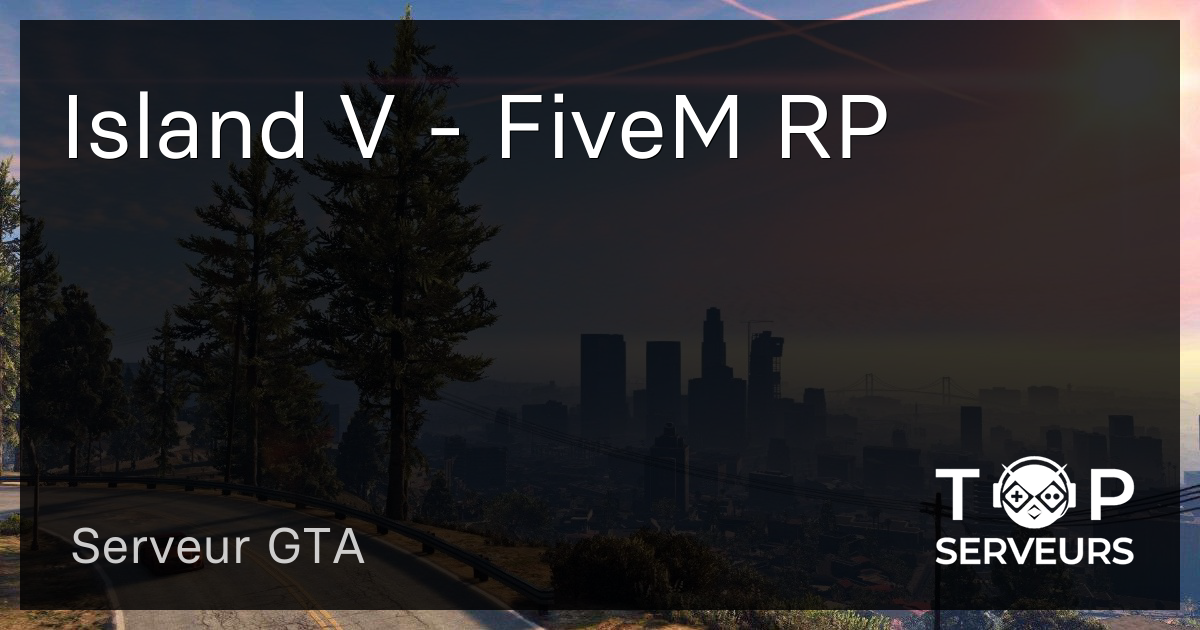 Island V FiveM RP Serveur GTA