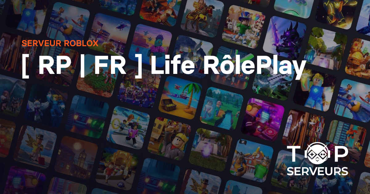 [ RP | FR ] Life RôlePlay - Serveur Roblox