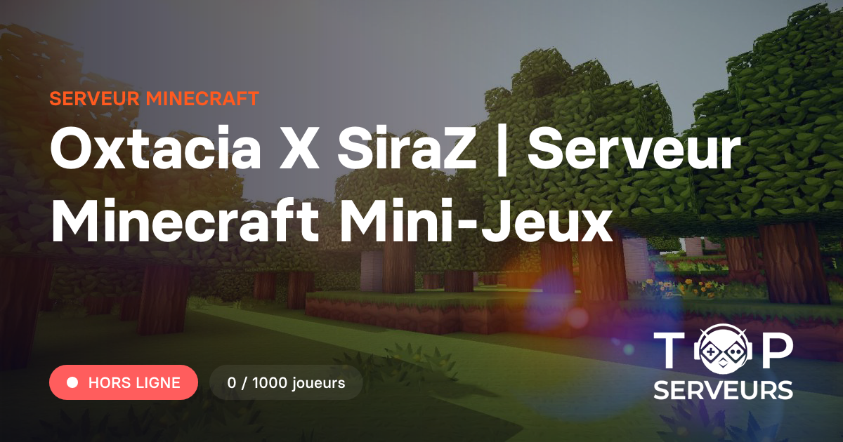 Oxtacia X SiraZ | Serveur Minecraft Mini-Jeux - Serveur Minecraft