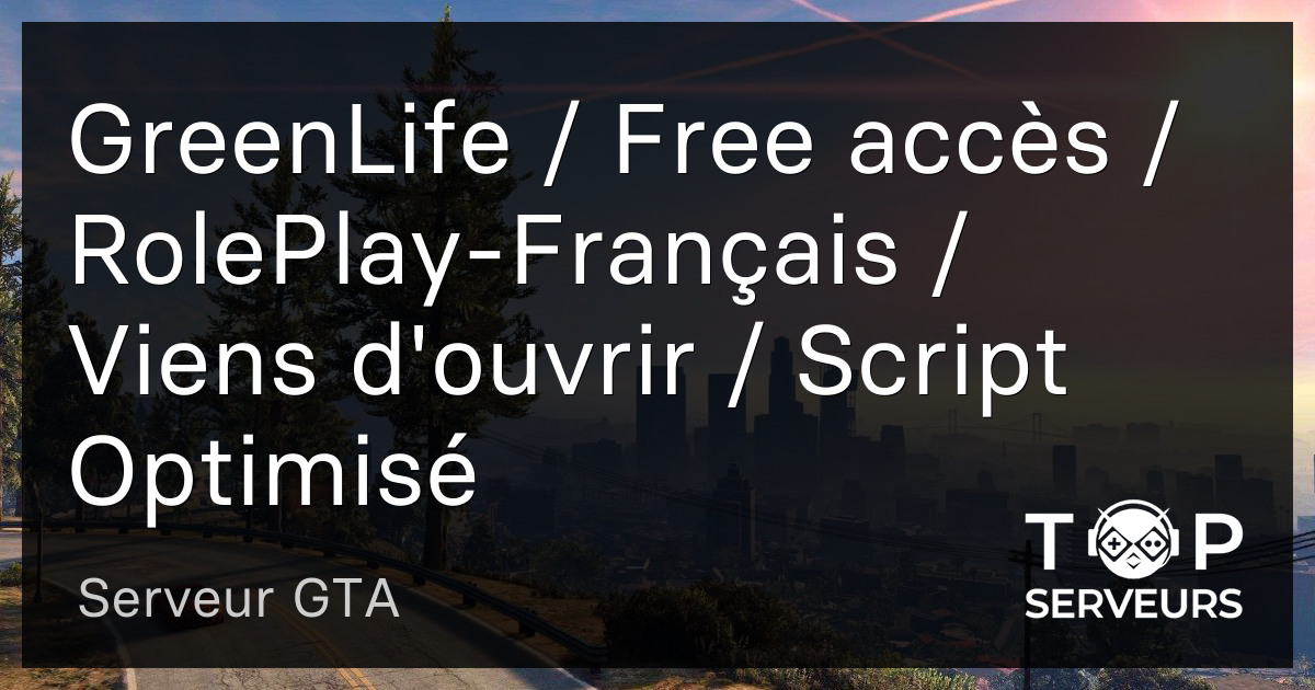 Greenlife Free Accès Roleplay Français Viens Douvrir Script