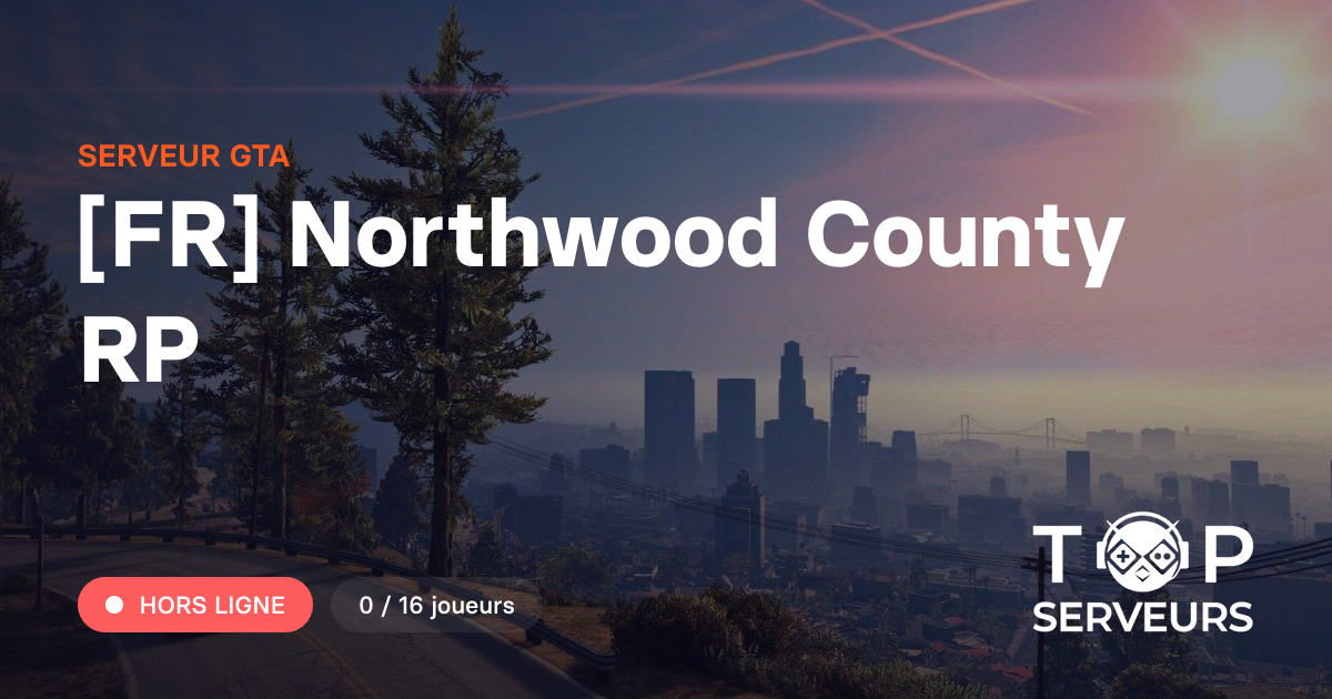 [FR] Northwood County RP - Serveur GTA