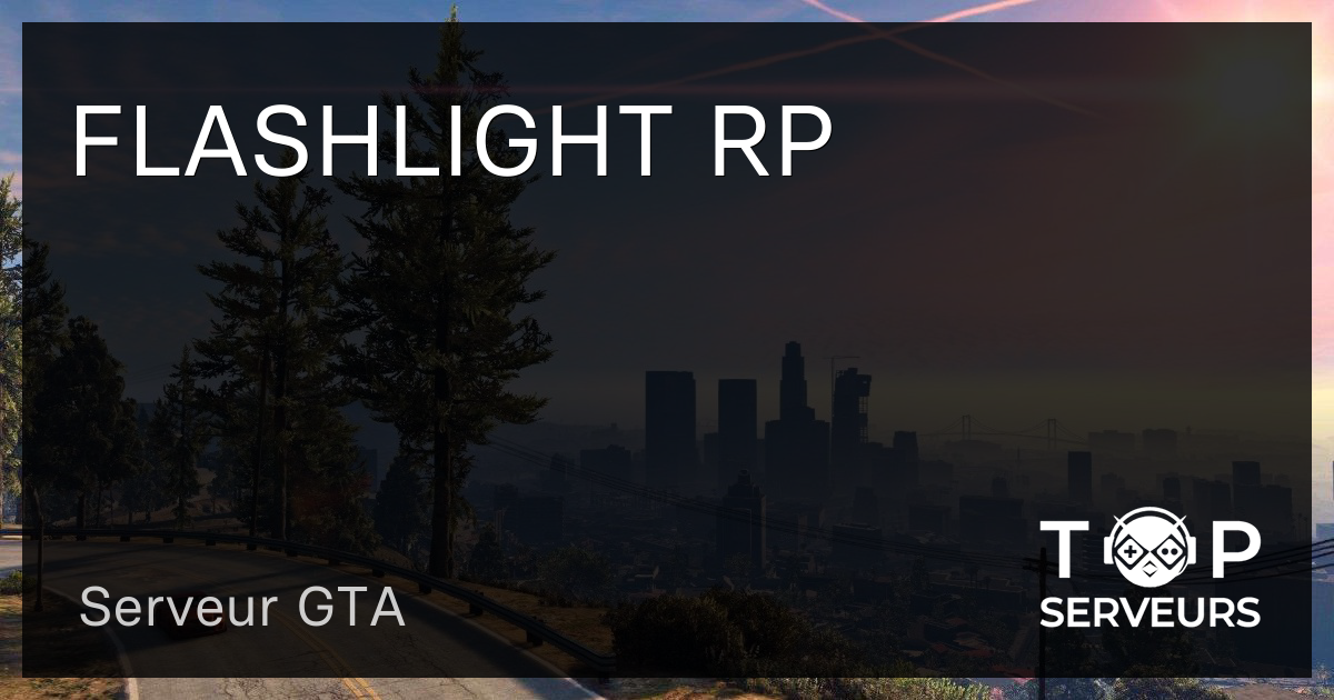 FLASHLIGHT RP Serveur GTA