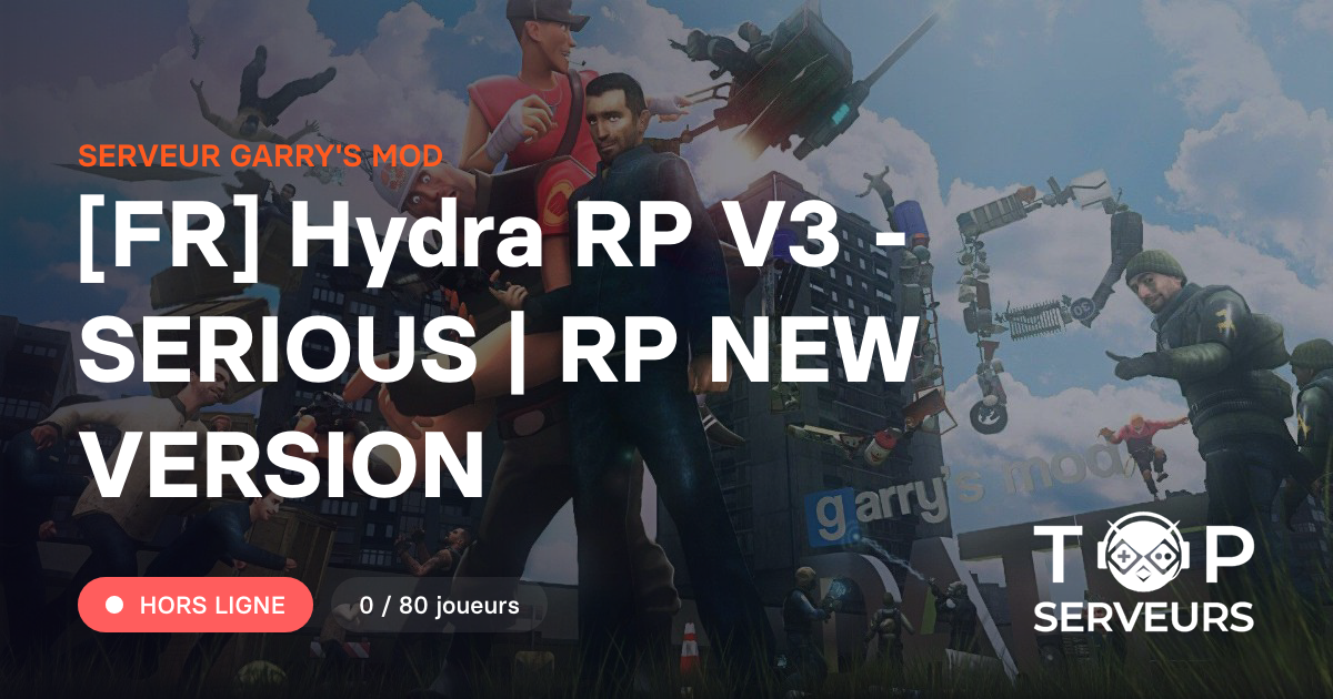 [FR] Hydra RP V3 - SERIOUS | RP NEW VERSION - Serveur Garry's mod