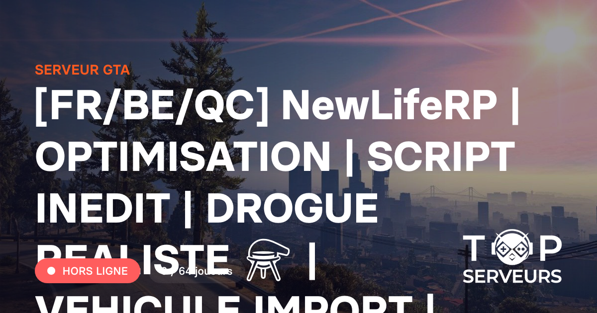 [FR/BE/QC] NewLifeRP | OPTIMISATION | SCRIPT INEDIT | DROGUE REALISTE ⚗ ...