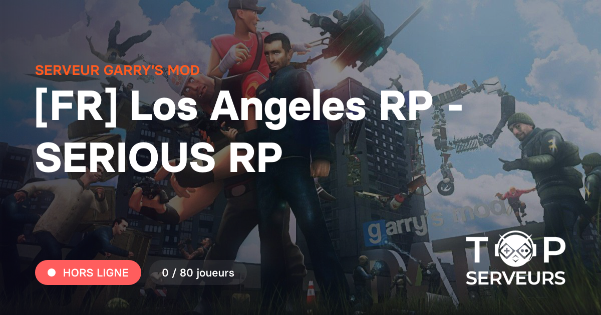 [FR] Los Angeles RP - SERIOUS RP - Serveur Garry's mod