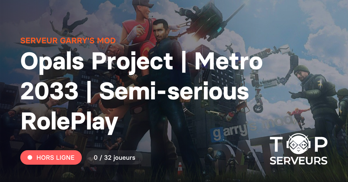 Opals Project | Metro 2033 | Semi-serious RolePlay - Serveur Garry's mod