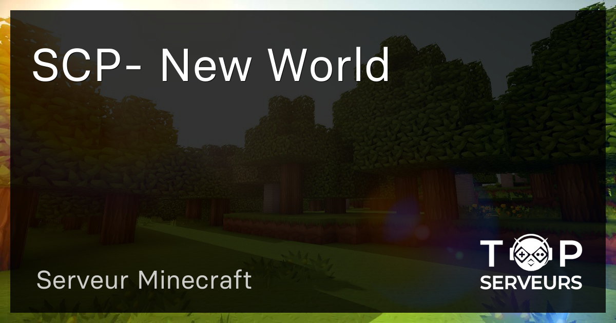 SCP- New World - Serveur Minecraft