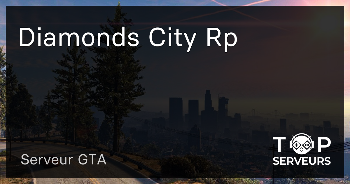 Diamonds City Rp Serveur GTA