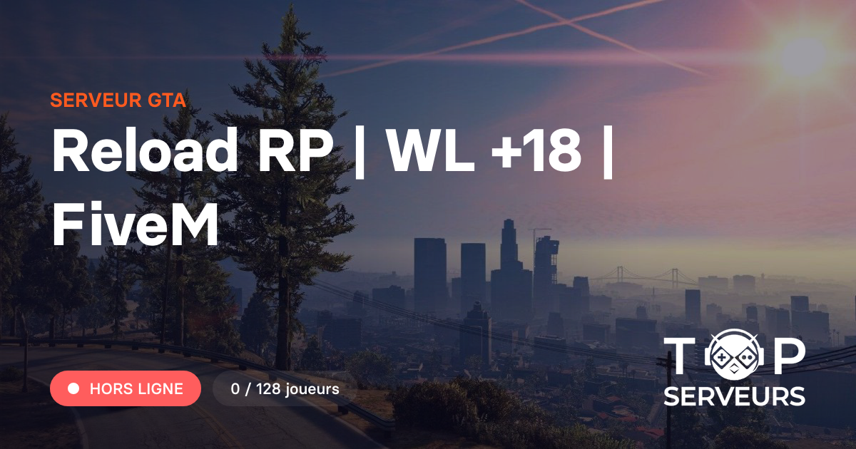 Reload RP | WL +18 | FiveM - Serveur GTA