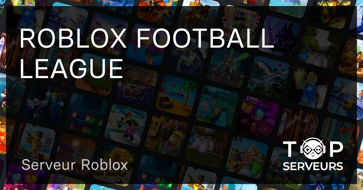 ROBLOX FOOTBALL LEAGUE - Serveur Roblox