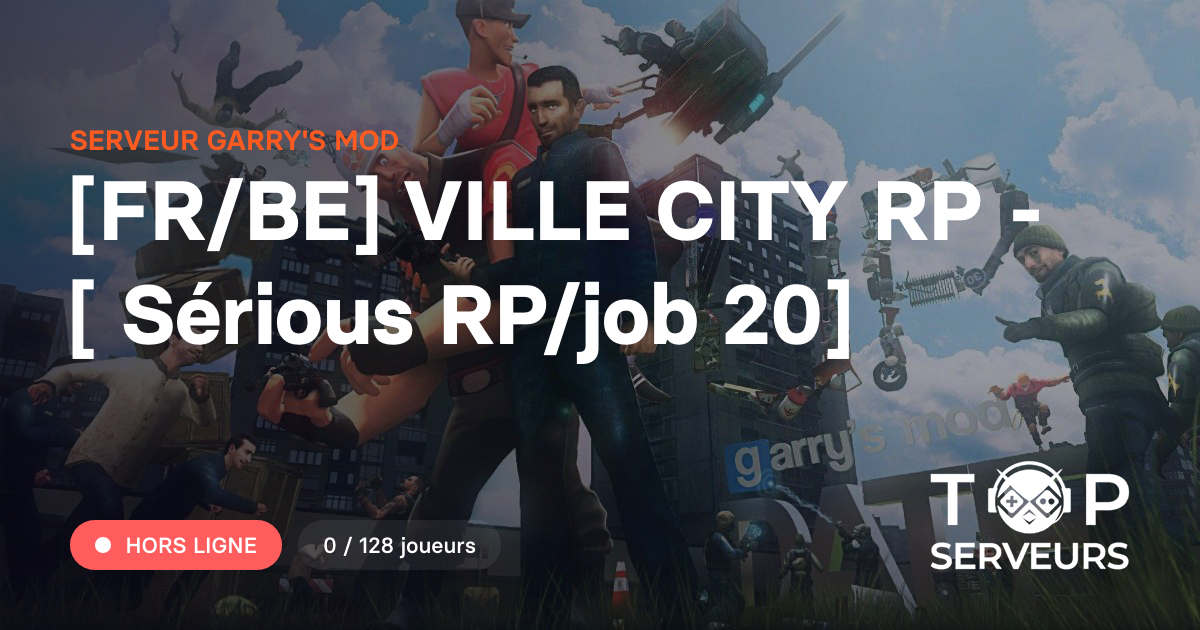 [FR/BE] VILLE CITY RP - [ Sérious RP/job 20] - Serveur Garry's mod