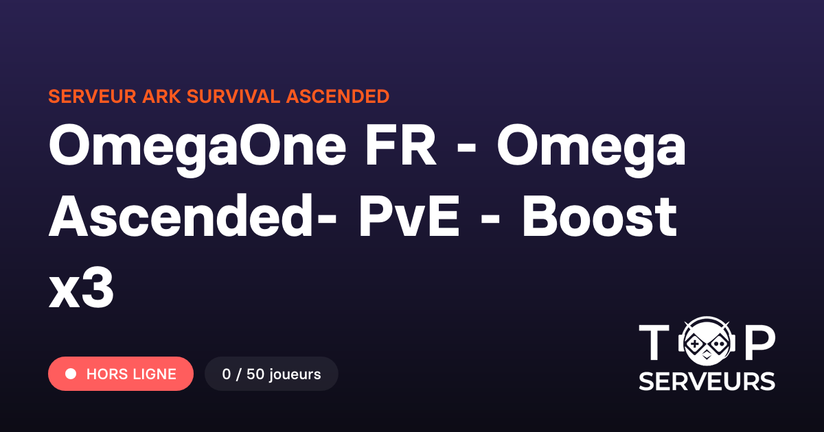 OmegaOne FR - Omega Ascended- PvE - Boost x3 - Serveur ARK Survival ...