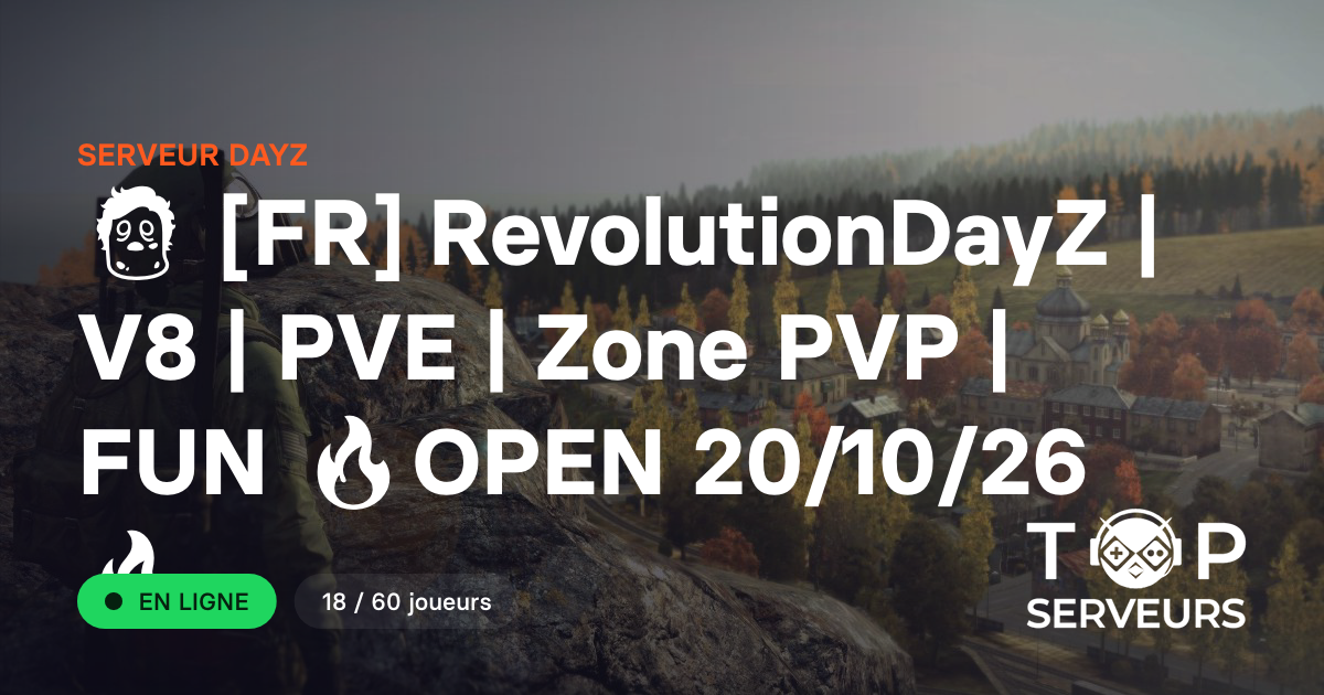 🧟 [FR] RevolutionDayZ | V8 | PVE | Zone PVP | FUN 🔥OPEN 20/10/26 🔥 ...
