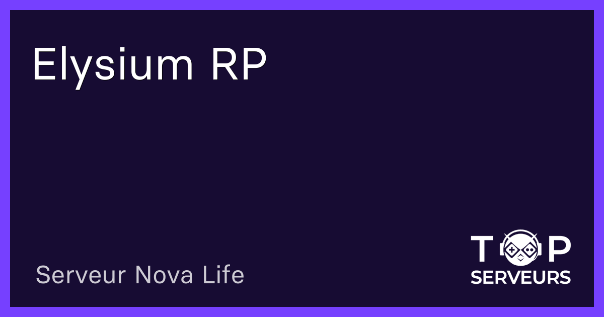 Elysium RP - Serveur Nova Life