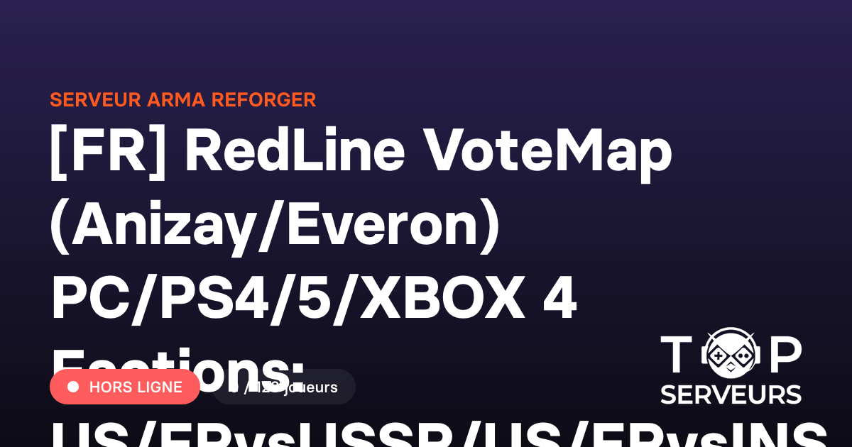 [FR] RedLine VoteMap (Anizay/Everon) PC/PS4/5/XBOX 4 Factions: US ...